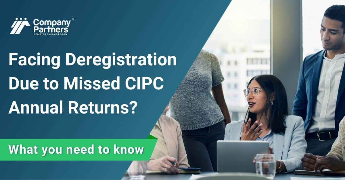 Have you skipped annual returns at CIPC for the past 2 years, you could be deregistered according to the experts at Company Partners